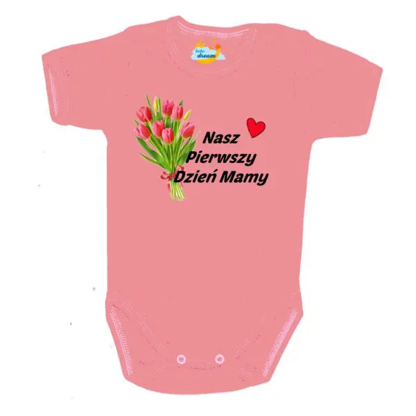 Body krótki rękaw Nasz pierwszy DZIEŃ MATKI pudrowe