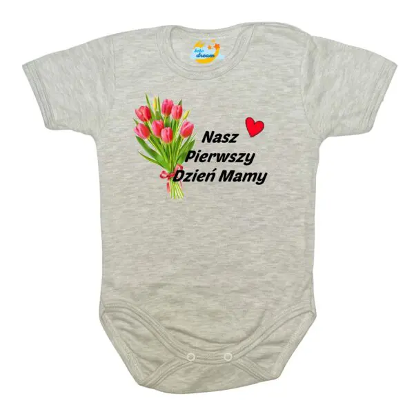 Body krótki rękaw Nasz pierwszy DZIEŃ MATKI szare