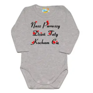 Body długi rękaw Nasz pierwszy DZIEŃ TATY szary