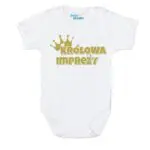 Body Moje Pierwsze urodziny Roczek KRÓLOWA IMPREZY