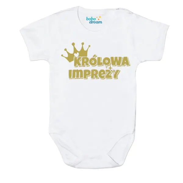 Body Moje Pierwsze urodziny Roczek KRÓLOWA IMPREZY