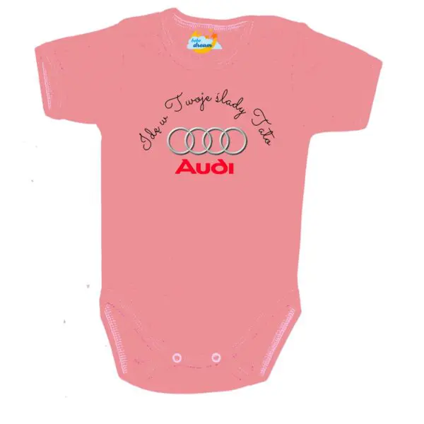 Body Będę jeździć AUDI jak Tata pudrowe
