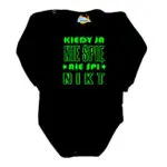 Body kiedy ja nie śpię nie śpi nikt czarny