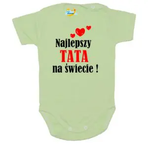 Body niemowlęce najlepsza TATA na świecie