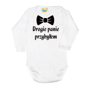 Body niemowlęce NADRUK Drogie panie przybyłem