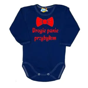 Body niemowlęce NADRUK Drogie panie przybyłem
