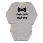 Body niemowlęce NADRUK Drogie panie przybyłem