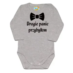 Body niemowlęce NADRUK Drogie panie przybyłem