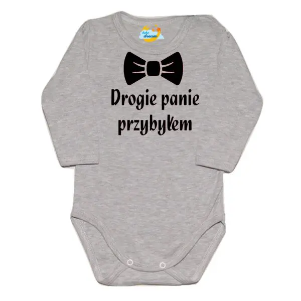 Body niemowlęce NADRUK Drogie panie przybyłem