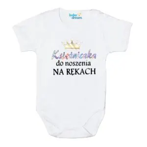 Body niemowlęce NADRUK Księżniczka do noszenia na rękach