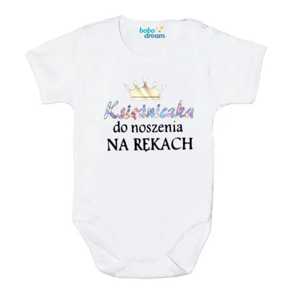 Body niemowlęce NADRUK Księżniczka do noszenia na rękach